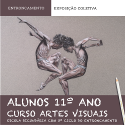 Exposição Coletiva dos alunos do 11º ano do curso de Artes Visuais
